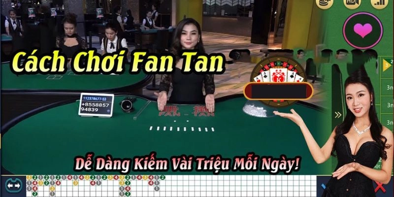 Fantan Casino Là Gì? Hướng Dẫn Chơi Chi Tiết Cùng Mẹo Hay